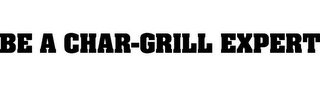 BE A CHAR-GRILL EXPERT logo