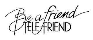 BE A FRIEND TELE FRIEND