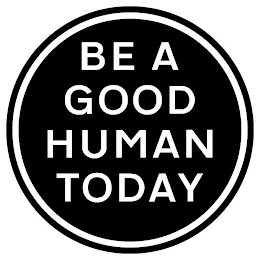 BE A GOOD HUMAN TODAY logo