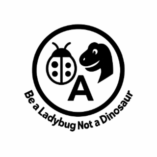 BE A LADYBUG NOT A DINOSAUR logo