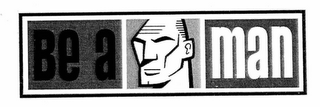BE A MAN logo
