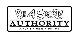 BE A SPORTS AUTHORITY A FUN & FITNESS FIELD TRIP logo