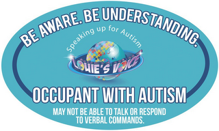BE AWARE. BE UNDERSTANDING. OCCUPANT WITH AUTISM LOUIE'S VOICE MAY NOT BE ABLE TO TALK OR RESPOND TO VERBAL COMMANDS. logo