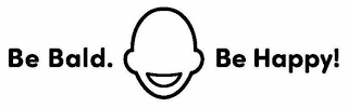 BE BALD. BE HAPPY! logo