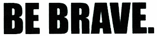 BE BRAVE. logo