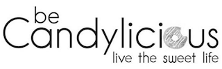 BE CANDYLICIOUS LIVE THE SWEET LIFE