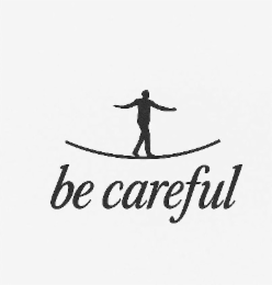 BE CAREFUL logo