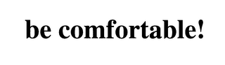 BE COMFORTABLE! logo