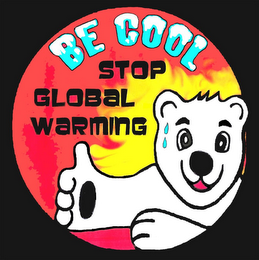 BE COOL STOP GLOBAL WARMING logo