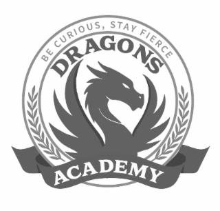 BE CURIOUS, STAY FIERCE DRAGONS ACADEMY logo