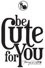 BE CUTE FOR YOU TRACEY SMITH INSPIRATIONS logo