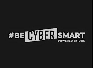 #BE CYBER SMART POWERED BY DHS logo