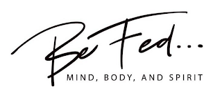 BE FED... MIND, BODY, AND SPIRIT logo