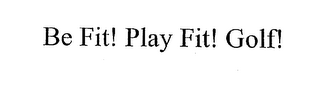 BE FIT! PLAY FIT! GOLF! logo