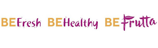 BE FRESH BE HEALTHY BE FRUTTA logo