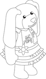 BE FUN! P