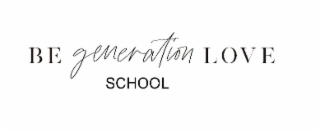 BE GENERATION LOVE SCHOOL logo