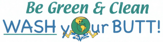 BE GREEN & CLEAN WASH YOUR BUTT! logo