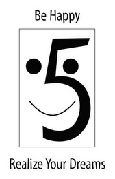 BE HAPPY 5 REALIZE YOUR DREAMS logo