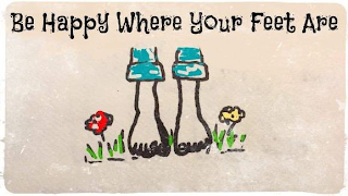 BE HAPPY WHERE YOUR FEET ARE logo