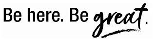 BE HERE. BE GREAT. logo