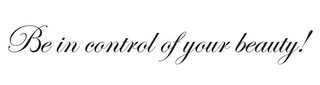 BE IN CONTROL OF YOUR BEAUTY! logo