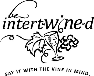 BE INTERT WINE D SAY IT WITH THE VINE IN MIND. logo