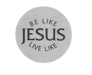 BE LIKE JESUS LIVE LIKE logo