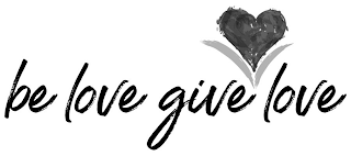 BE LOVE GIVE LOVE logo