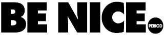 BE NICE PERIOD logo
