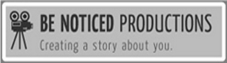 BE NOTICED PRODUCTIONS CREATING A STORY ABOUT YOU. logo