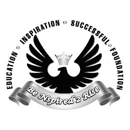 BE NSPIRED 2 RISE EDUCATION INSPIRATIONSUCCESSFUL FOUNDATION logo