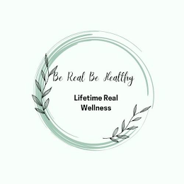 BE REAL BE HEALTHY LIFETIME REAL WELLNESS logo