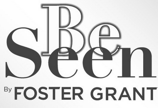 BE SEEN BY FOSTER GRANT logo