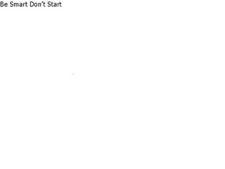 BE SMART DON'T START logo