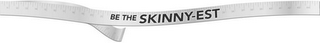 BE THE SKINNY-EST logo