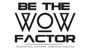 BE THE WOW FACTOR TRANSFORMING YOUR SPIRIT . EMBRACING YOUR STYLE logo
