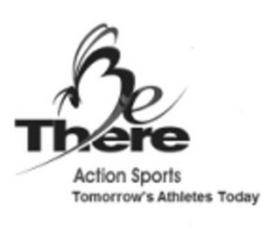 BE THERE ACTION SPORTS TOMORROW'S ATHLETES TODAY logo