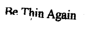 BE THIN AGAIN logo