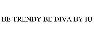 BE TRENDY BE DIVA BY IU logo