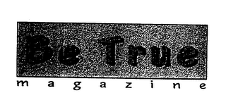 BE TRUE MAGAZINE logo