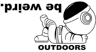 BE WEIRD. OUTDOORS logo