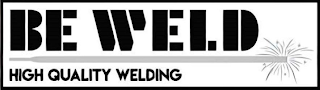 BE WELD HIGH QUALITY WELDING logo
