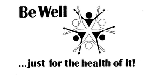 BE WELL ... JUST FOR THE HEALTH OF IT! logo