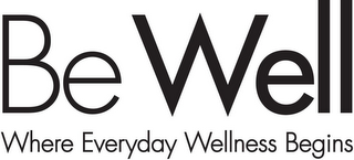BE WELL WHERE EVERYDAY WELLNESS BEGINS logo