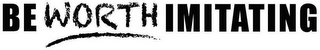 BE WORTH IMITATING logo