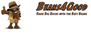 BEANS4GOOD RAISE BIG BUCKS WITH THE BEST BEANS logo