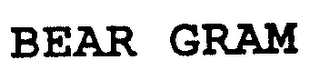 BEAR GRAM