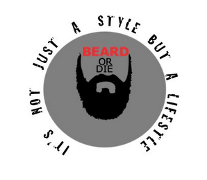 BEARD OR DIE IT'S NOT JUST A STYLE BUT A LIFESTYLE logo