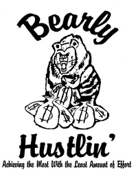 BEARLY HUSTLIN' ACHIEVING THE MOST WITH THE LEAST AMOUNT OF EFFORT logo